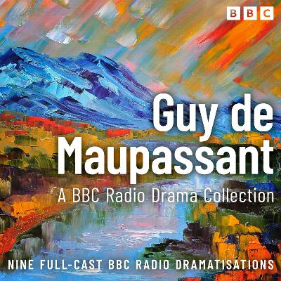 Book cover for The Guy de Maupassant BBC Radio Drama Collection