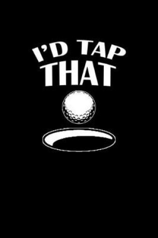 Cover of I'd tap that