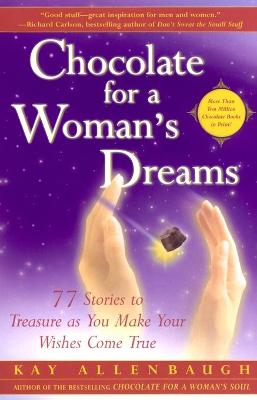 Book cover for Chocolate for a Woman's Dreams: 77 Stories to Treasure as You Make Your Wishes Come True