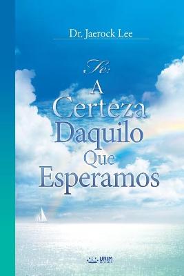 Book cover for A Certeza Daquilo Que Esperamos