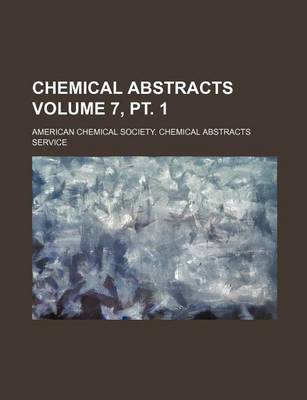 Book cover for Chemical Abstracts Volume 7, PT. 1