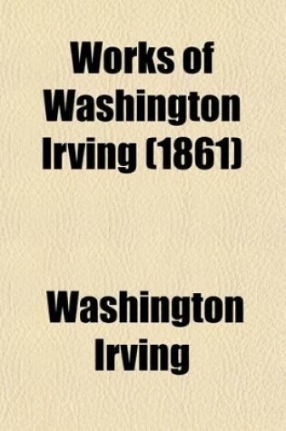 Cover of Works of Washington Irving (Volume 5)