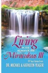 Book cover for Living in the Realm of the Miraculous III