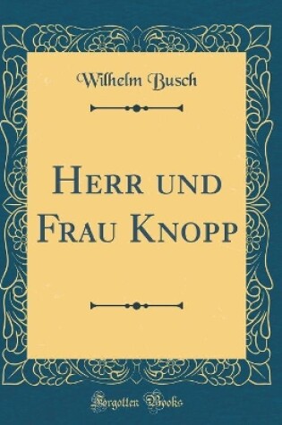 Cover of Herr und Frau Knopp (Classic Reprint)