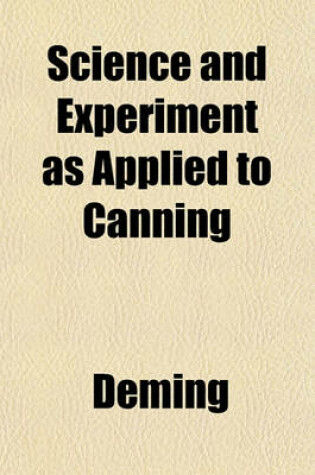 Cover of Science and Experiment as Applied to Canning