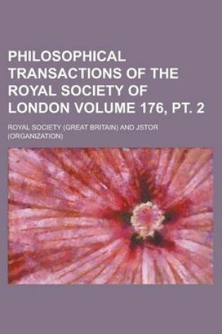 Cover of Philosophical Transactions of the Royal Society of London Volume 176, PT. 2