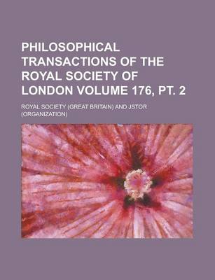 Book cover for Philosophical Transactions of the Royal Society of London Volume 176, PT. 2