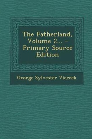 Cover of The Fatherland, Volume 2... - Primary Source Edition