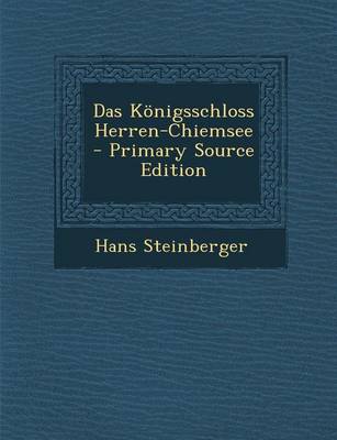 Book cover for Das Konigsschloss Herren-Chiemsee - Primary Source Edition