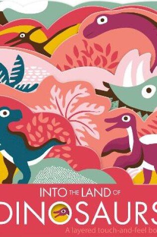 Cover of Into The Land Of Dinosaurs