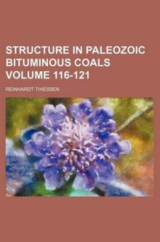 Cover of Structure in Paleozoic Bituminous Coals Volume 116-121