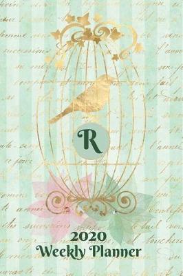 Book cover for Plan On It 2020 Weekly Calendar Planner 15 Month Pocket Appointment Notebook - Gilded Bird In A Cage Monogram Letter R