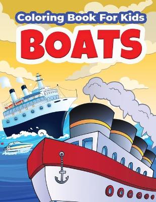 Book cover for Boats Coloring Book For Kids