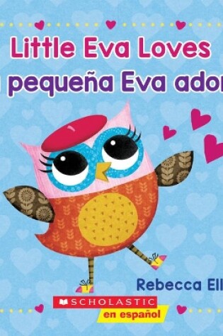 Cover of Little Eva Loves/La Pequeña Eva Adora