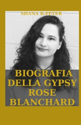 Book cover for Biografia Della Gypsy Rose Blanchard