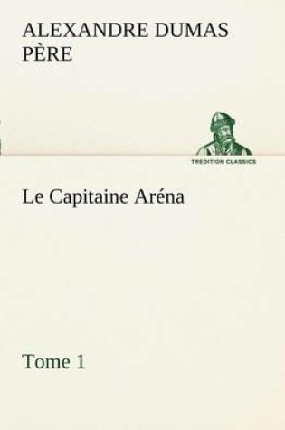 Cover of Le Capitaine Aréna - Tome 1