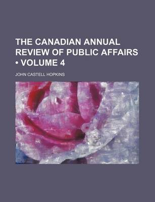 Book cover for The Canadian Annual Review of Public Affairs (Volume 4)