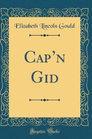 Cover of Capn Gid (Classic Reprint)