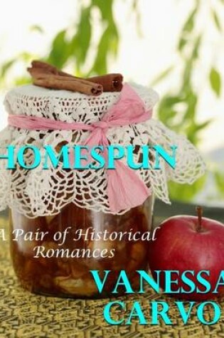 Cover of Homespun: A Pair of Historical Romances