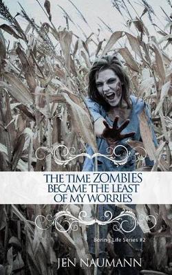 Cover of The Time Zombies Became the Least of My Worries