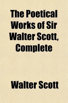 Book cover for The Poetical Works of Sir Walter Scott, Complete (Volume 1)