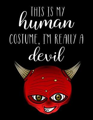 Book cover for This Is My Human Costume, I'm Really A Devil