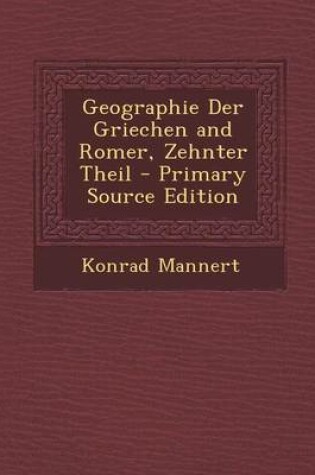 Cover of Geographie Der Griechen and Romer, Zehnter Theil