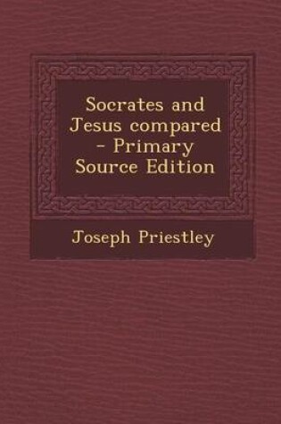 Cover of Socrates and Jesus Compared - Primary Source Edition