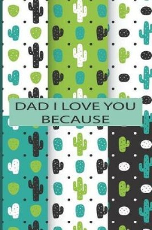 Cover of Dad I Love You Because