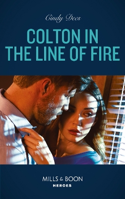 Cover of Colton In The Line Of Fire