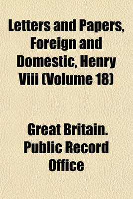 Book cover for Letters and Papers, Foreign and Domestic, Henry VIII (Volume 18)