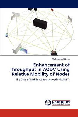 Book cover for Enhancement of Throughput in AODV Using Relative Mobility of Nodes