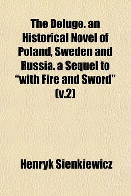 Book cover for The Deluge. an Historical Novel of Poland, Sweden and Russia. a Sequel to "With Fire and Sword" (V.2)