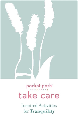 Book cover for Pocket Posh Take Care: Inspired Activities for Tranquility