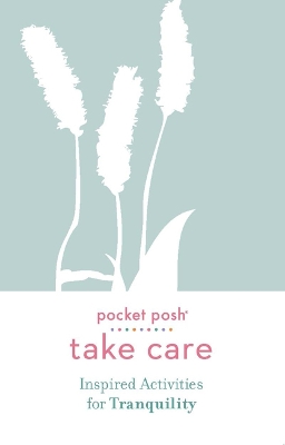 Book cover for Pocket Posh Take Care: Inspired Activities for Tranquility