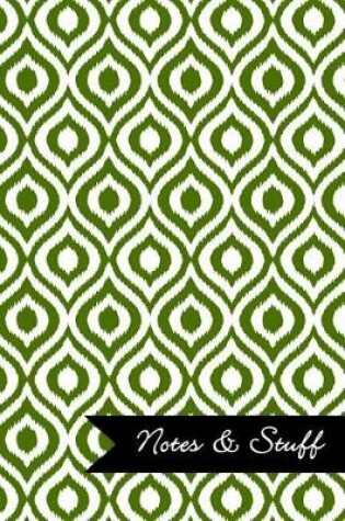 Cover of Notes & Stuff - Lined Notebook with Olive Green Ikat Pattern Cover