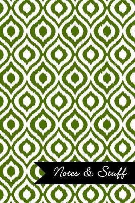 Book cover for Notes & Stuff - Lined Notebook with Olive Green Ikat Pattern Cover