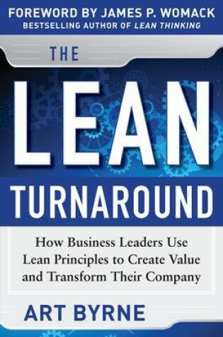 Cover of The Lean Turnaround:  How Business Leaders  Use Lean Principles to Create Value and Transform Their Company