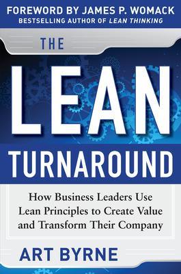 Book cover for The Lean Turnaround:  How Business Leaders  Use Lean Principles to Create Value and Transform Their Company