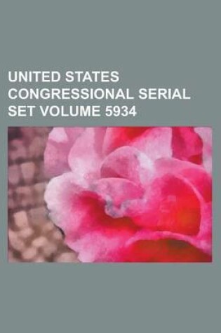 Cover of United States Congressional Serial Set Volume 5934