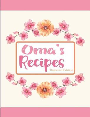 Book cover for Oma's Recipes Dogwood Edition