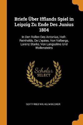 Book cover for Briefe �ber Ifflands Spiel in Leipzig Zu Ende Des Junius 1804