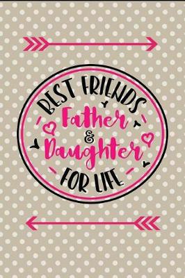 Book cover for Best Friends Father and Daughter for Life