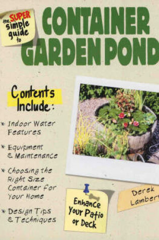 Cover of The Super Simple Guide to Container Garden Ponds