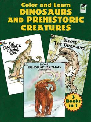 Cover of Color and Learn Dinosaurs and Prehistoric Creatures