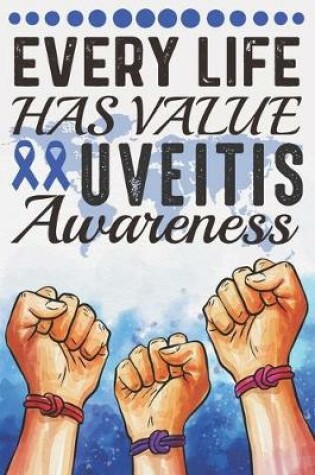 Cover of Every Life Has Value Uveitis Awareness