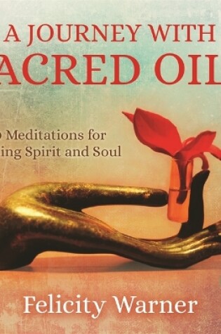 Cover of A Journey with Sacred Oils
