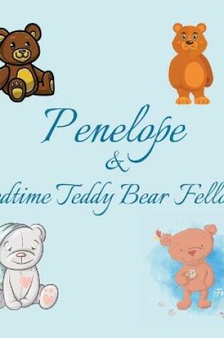 Cover of Penelope & Bedtime Teddy Bear Fellows
