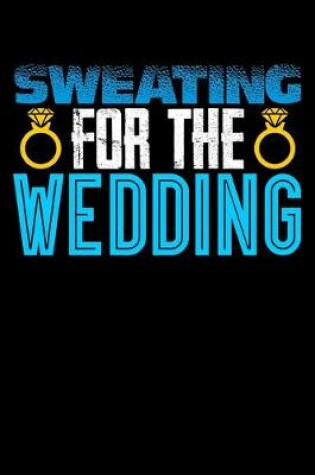 Cover of Sweating For The Wedding
