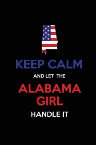 Cover of Keep Calm and Let the Alabama Girl Handle It
